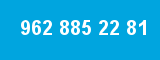 962 885 22 81 962 885 22 81